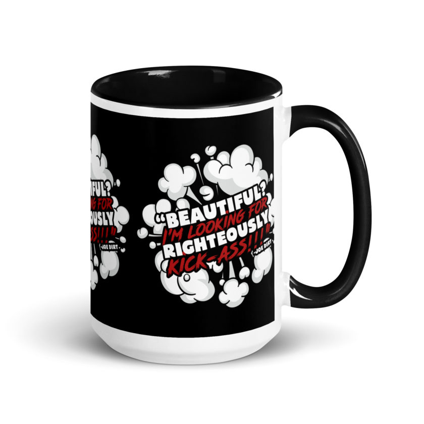 Beautiful? I'm looking for righteously kick!!! Joe Dirt Mug with Color Inside - Image 4
