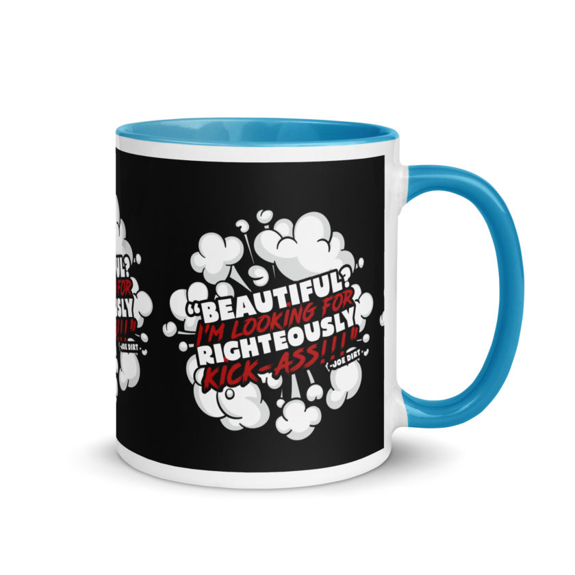 Beautiful? I'm looking for righteously kick!!! Joe Dirt Mug with Color Inside - Image 25
