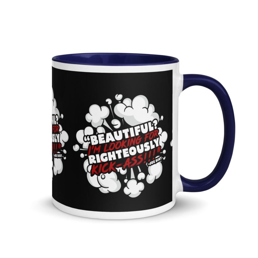 Beautiful? I'm looking for righteously kick!!! Joe Dirt Mug with Color Inside - Image 7