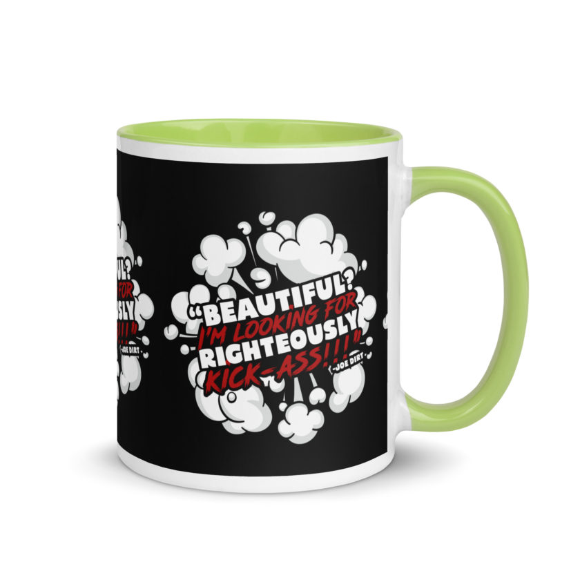 Beautiful? I'm looking for righteously kick!!! Joe Dirt Mug with Color Inside - Image 37