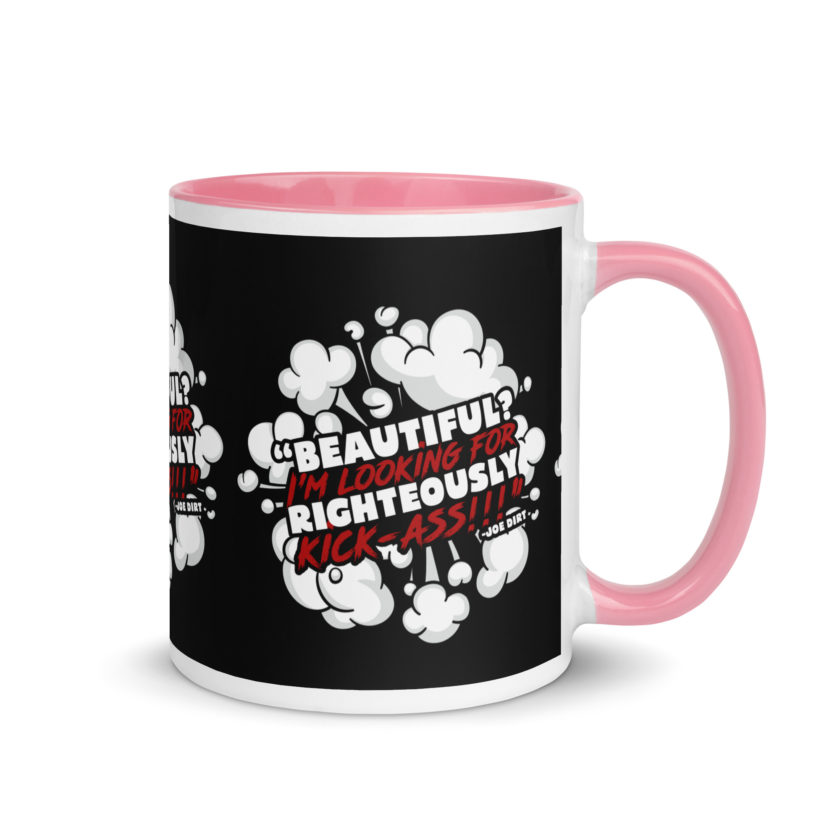 Beautiful? I'm looking for righteously kick!!! Joe Dirt Mug with Color Inside - Image 31