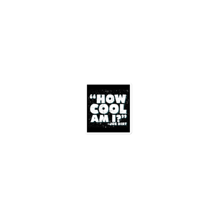 How cool am I? -Joe Dirt Bubble-free stickers - Image 4