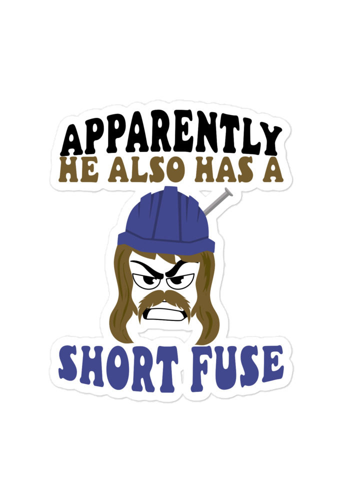 Apparently he also has a short fuse. -Happy, Happy Gilmore Bubble-free stickers