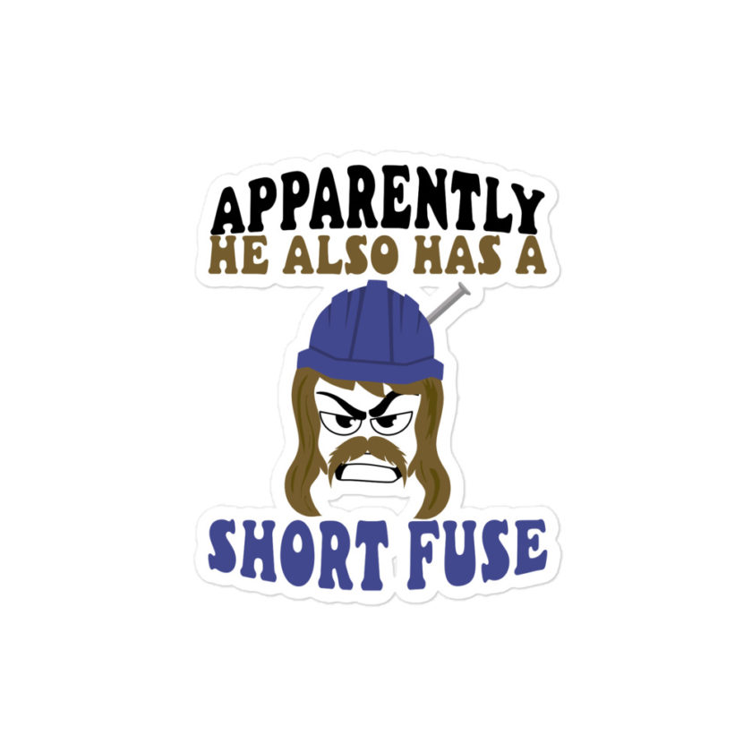 Apparently he also has a short fuse. -Happy, Happy Gilmore Bubble-free stickers