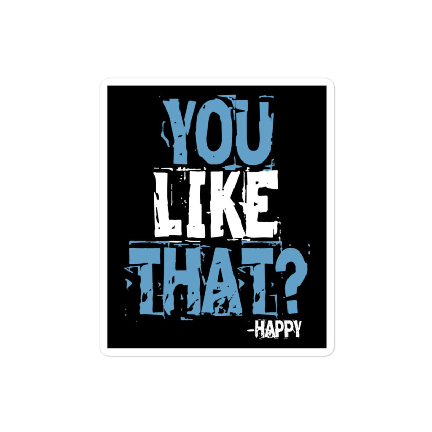 You like that? -Happy, Happy Gilmore Bubble-free stickers