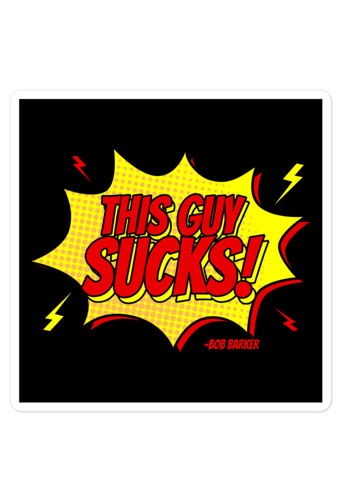 This guy sucks! -Bob Barker, Happy Gilmore