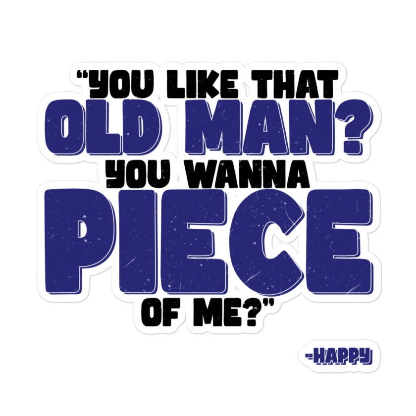 You like that old man? You wanna piece of me? -Happy, Happy Gilmore - Image 3