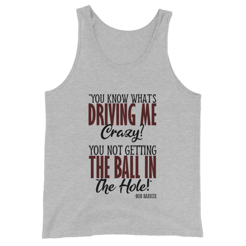 You know what's driving me crazy? You not getting the ball in the hole! -Bob Barker, Happy Gilmore - Image 3