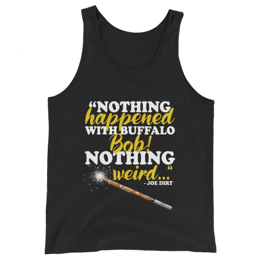 Nothing happened with Buffalo Bob, nothing weird! -Joe Dirt Film - Image 2