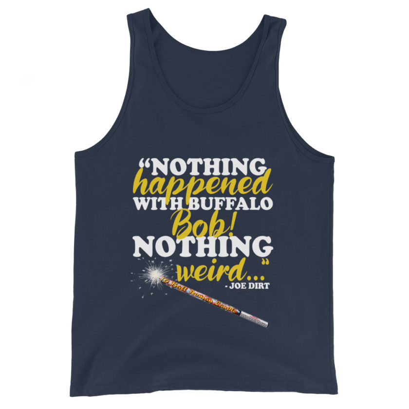 Nothing happened with Buffalo Bob, nothing weird! -Joe Dirt Film - Image 3