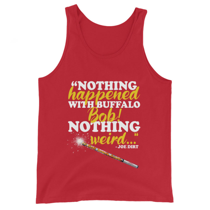 Nothing happened with Buffalo Bob, nothing weird! -Joe Dirt Film - Image 4
