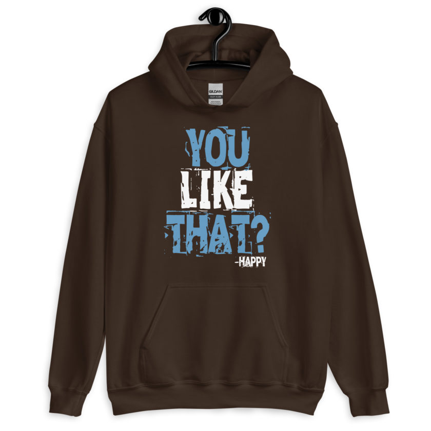 You like that? -Happy, Happy Gilmore Unisex Hoodie