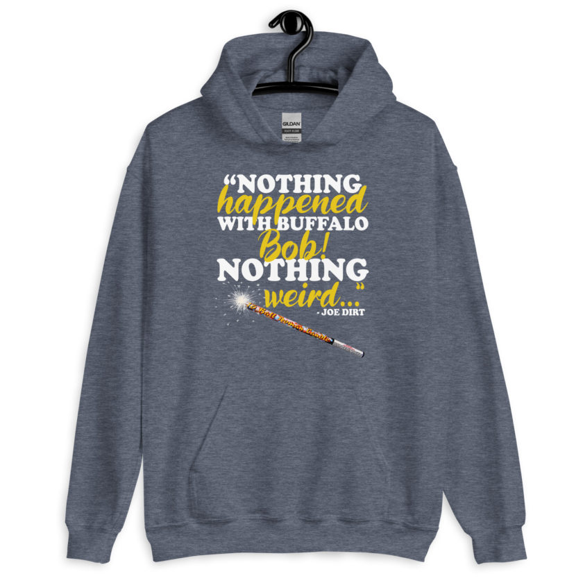 Nothing happened with Buffalo Bob, nothing weird! -Joe Dirt Film - Image 9