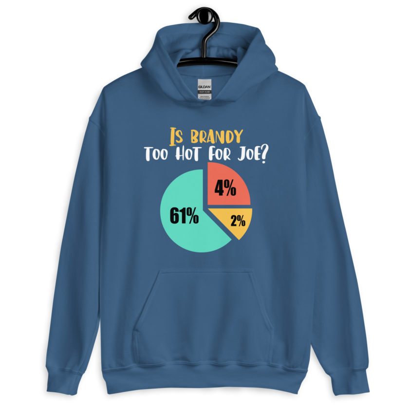 Is brandy too hot for joe - Joe Dirt Film Unisex Hoodie - Image 8