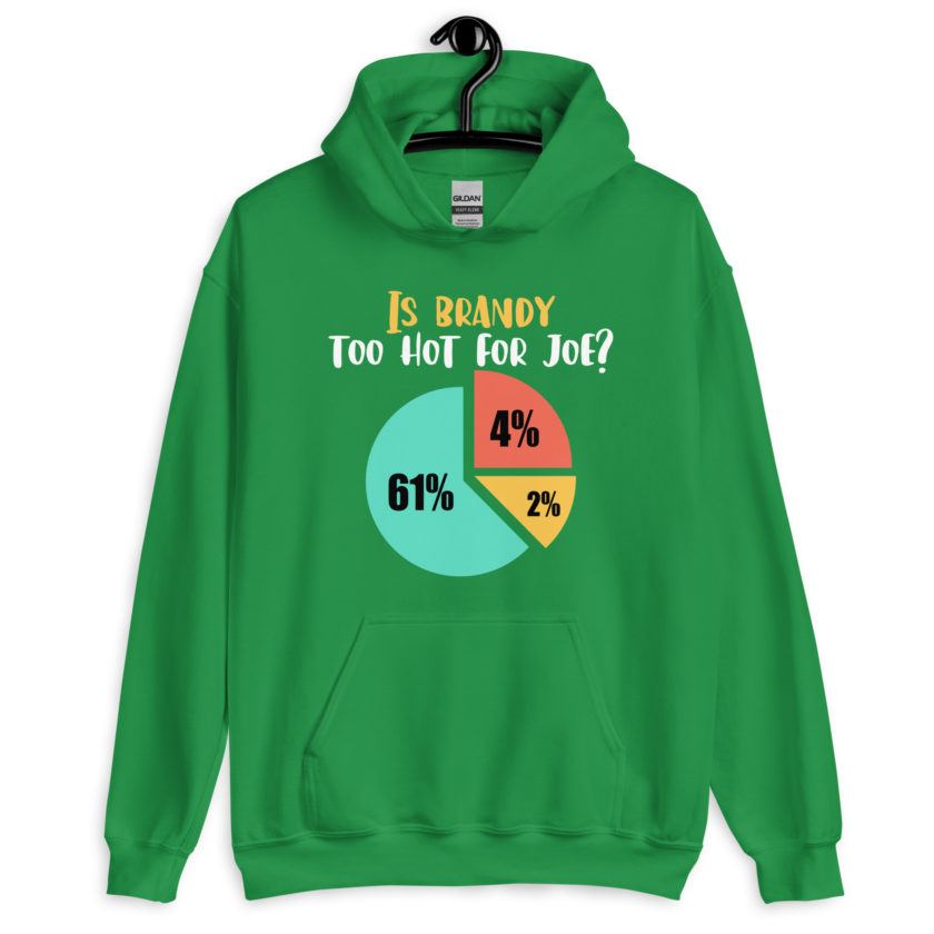 Is brandy too hot for joe - Joe Dirt Film Unisex Hoodie - Image 10