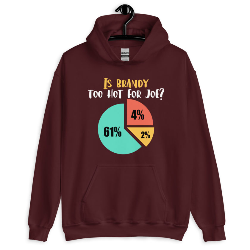 Is brandy too hot for joe - Joe Dirt Film Unisex Hoodie - Image 4