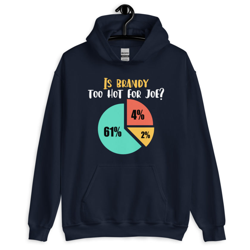 Is brandy too hot for joe - Joe Dirt Film Unisex Hoodie - Image 3