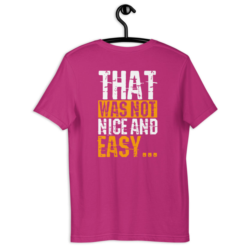 Alright Happy, Nice and easy.. That was not nice and Easy! Unisex t-shirt - Image 14
