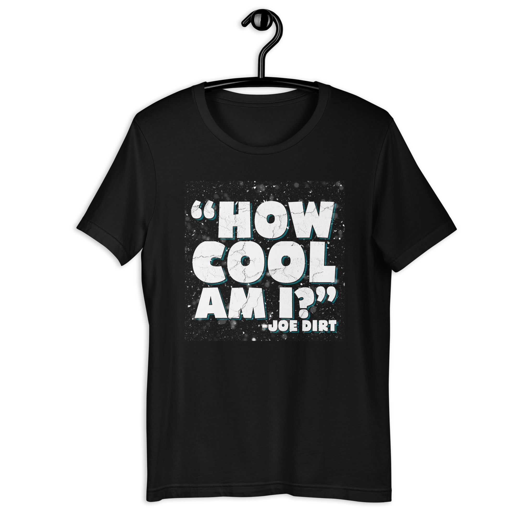 How cool am I? -Joe Dirt Unisex t-shirt - Image 2