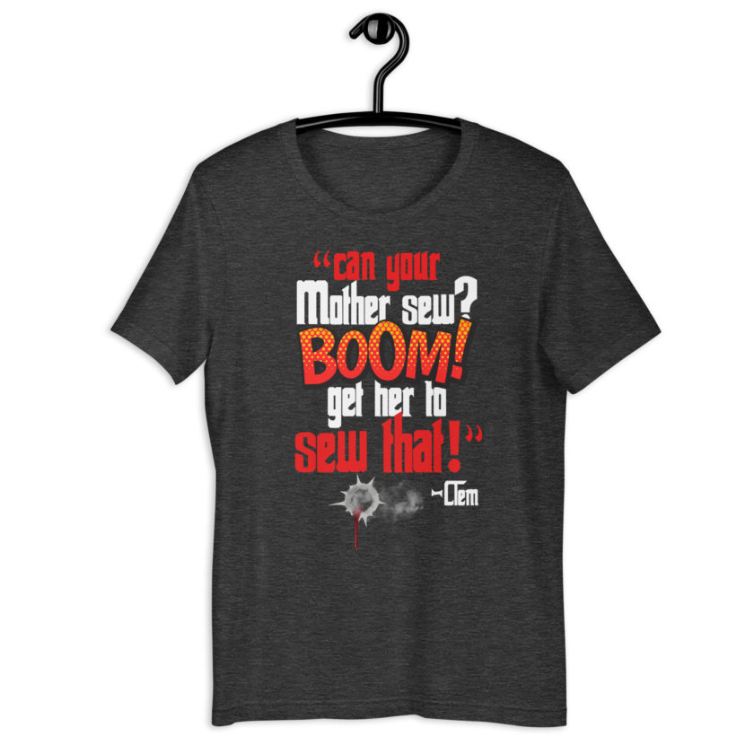 Can your mother sew? BOOM! Get her to sew that! -Clem, Joe Dirt Film - Image 7