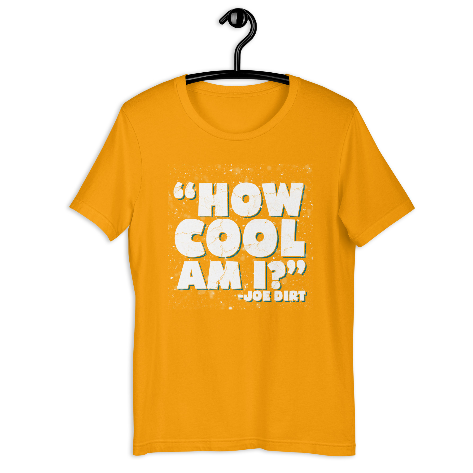 How cool am I? -Joe Dirt Unisex t-shirt - Image 9