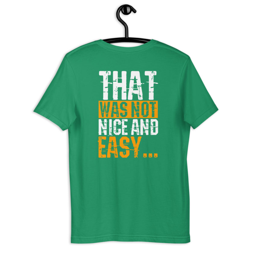Alright Happy, Nice and easy.. That was not nice and Easy! Unisex t-shirt - Image 20