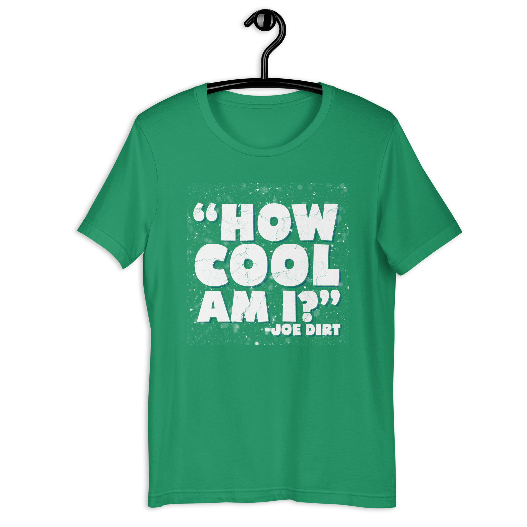 How cool am I? -Joe Dirt Unisex t-shirt - Image 8