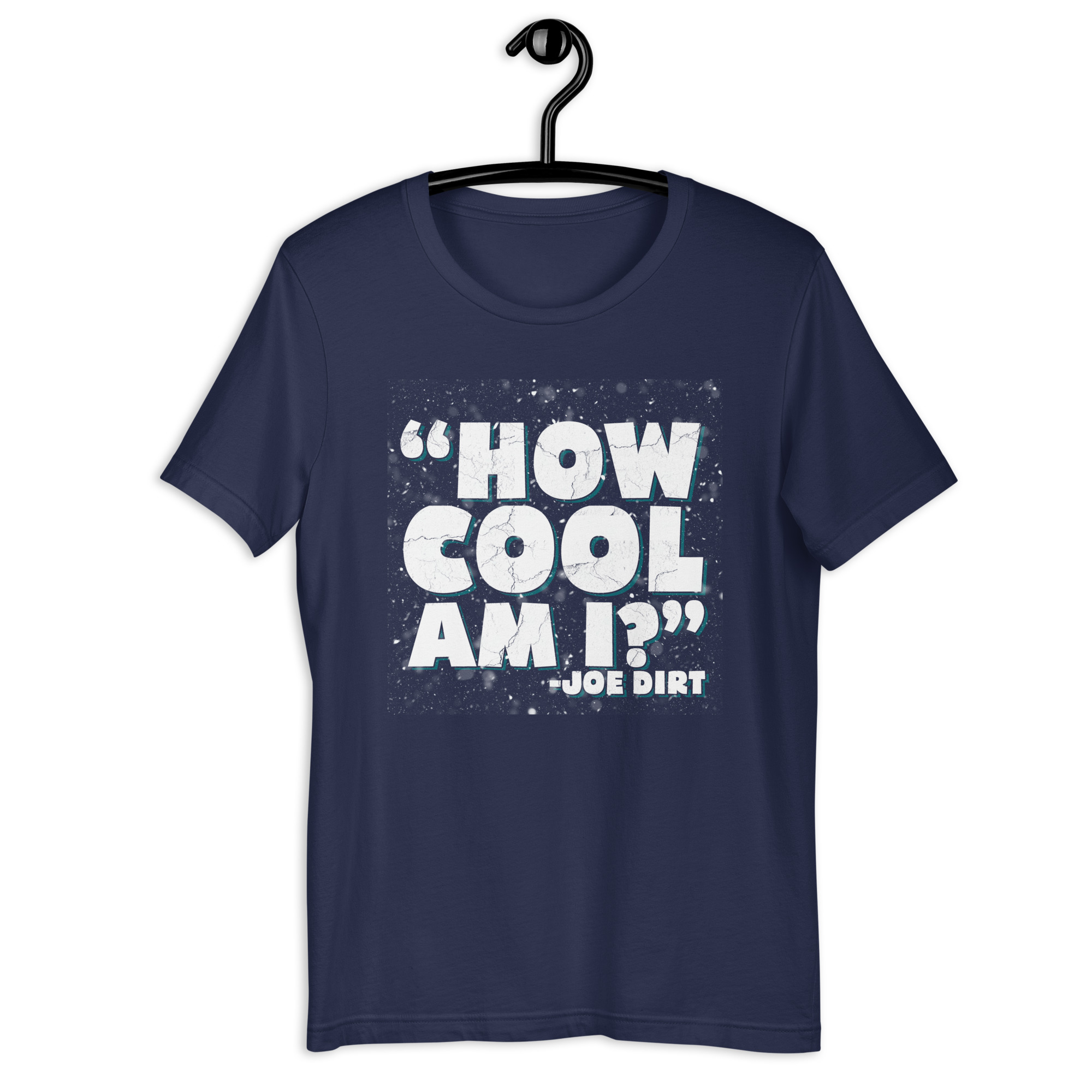 How cool am I? -Joe Dirt Unisex t-shirt - Image 3