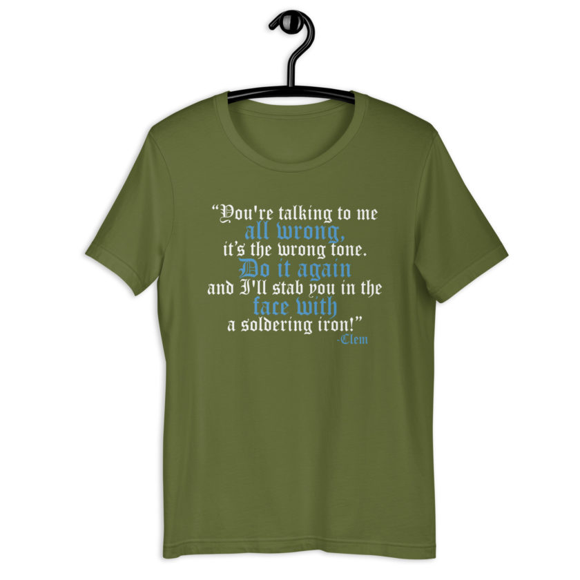 You're talking to me all wrong, its the wrong tone. Do it again and I'll stab you in the face with a soldering iron! -Clem, Joe Dirt Film - Image 8