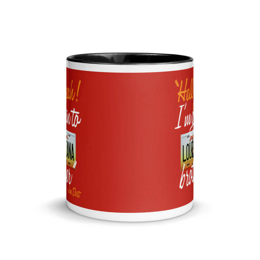 Hell yeah! I'm goin to Louisiana, Brother! -Joe Dirt Mug with Color Inside - Image 3