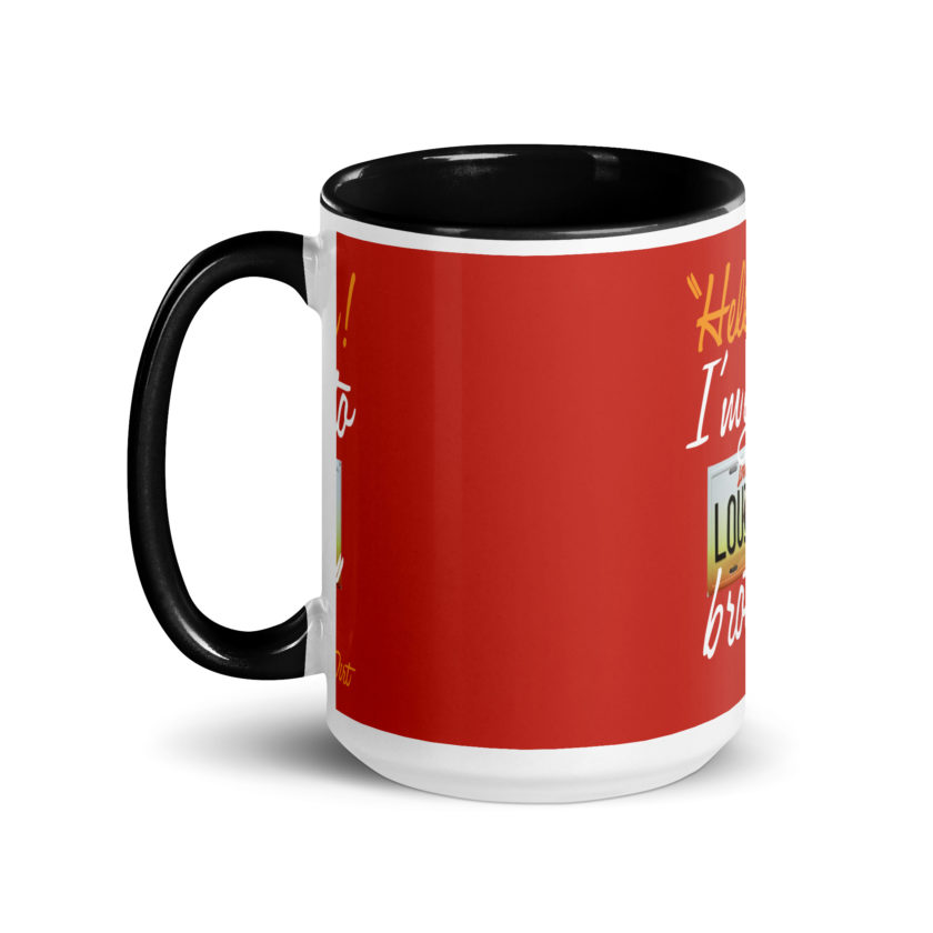 Hell yeah! I'm goin to Louisiana, Brother! -Joe Dirt Mug with Color Inside - Image 7