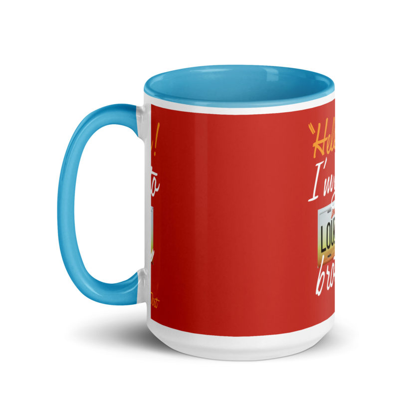 Hell yeah! I'm goin to Louisiana, Brother! -Joe Dirt Mug with Color Inside - Image 30