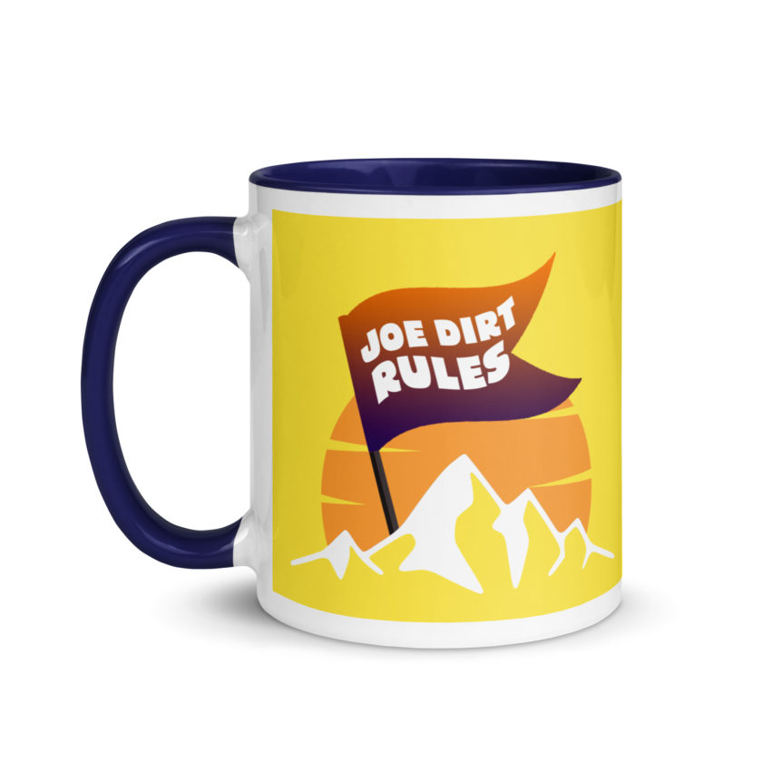 Joe Dirt Rules Mug with Color Inside - Image 10