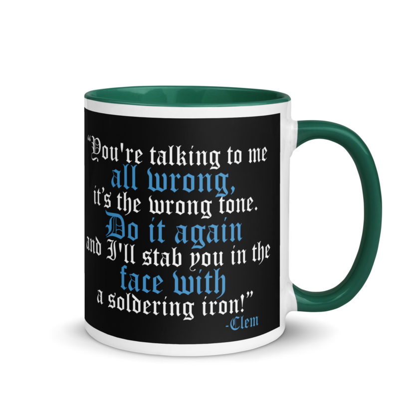 You're talking to me all wrong, its the wrong tone. Do it again and I'll stab you in the face with a soldering iron! -Clem, Joe Dirt Film - Image 16
