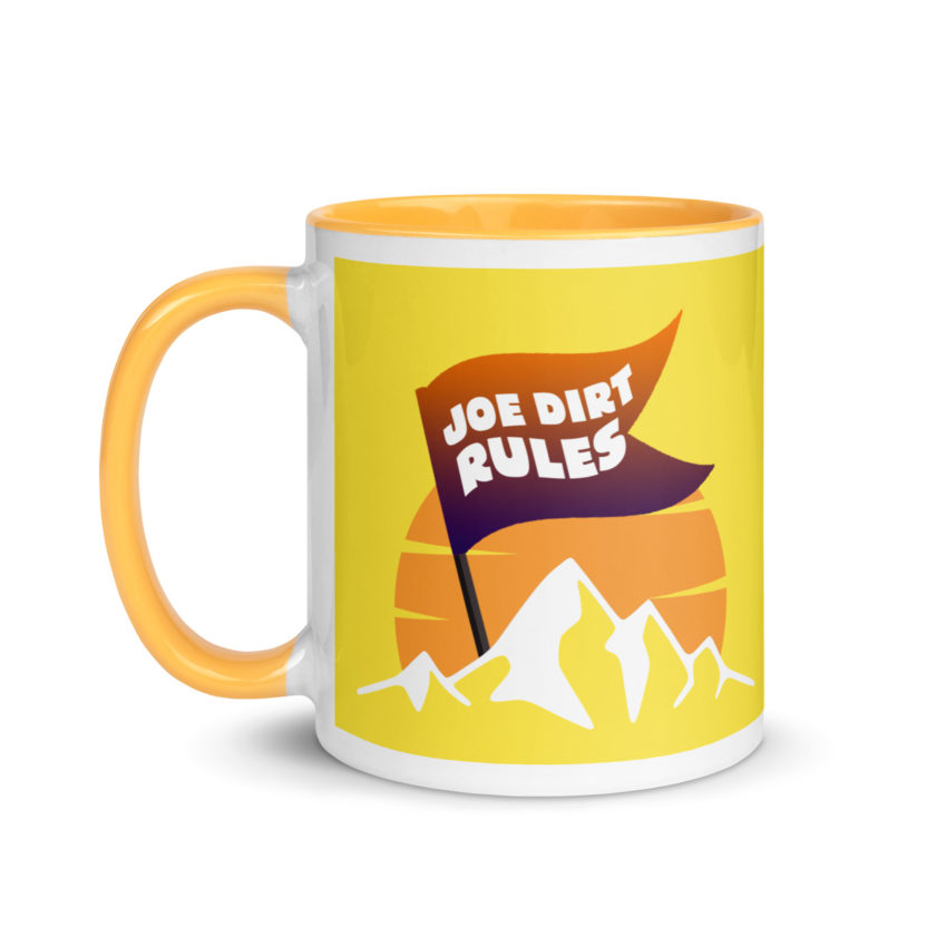 Joe Dirt Rules Mug with Color Inside - Image 37