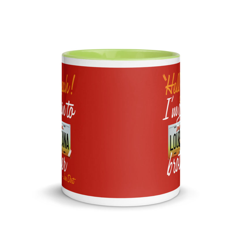 Hell yeah! I'm goin to Louisiana, Brother! -Joe Dirt Mug with Color Inside - Image 38