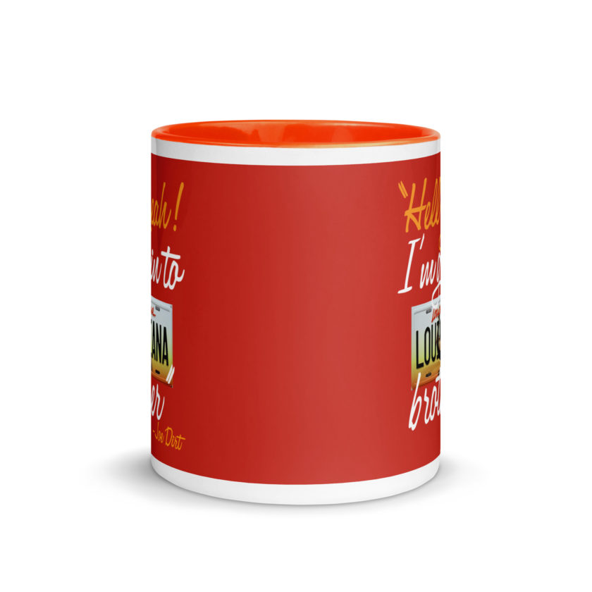 Hell yeah! I'm goin to Louisiana, Brother! -Joe Dirt Mug with Color Inside - Image 23