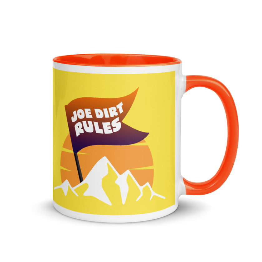 Joe Dirt Rules Mug with Color Inside - Image 23