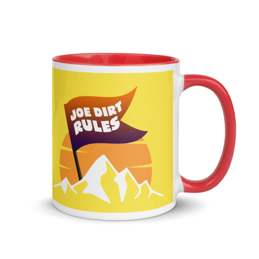 Joe Dirt Rules Mug with Color Inside - Image 11