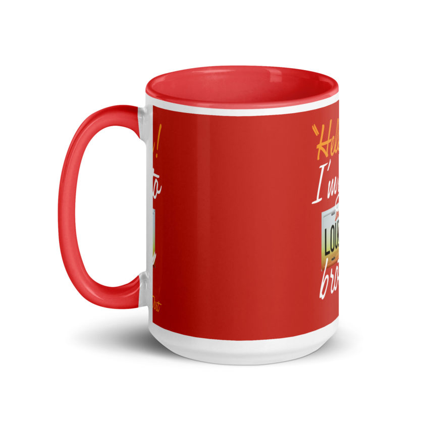 Hell yeah! I'm goin to Louisiana, Brother! -Joe Dirt Mug with Color Inside - Image 15