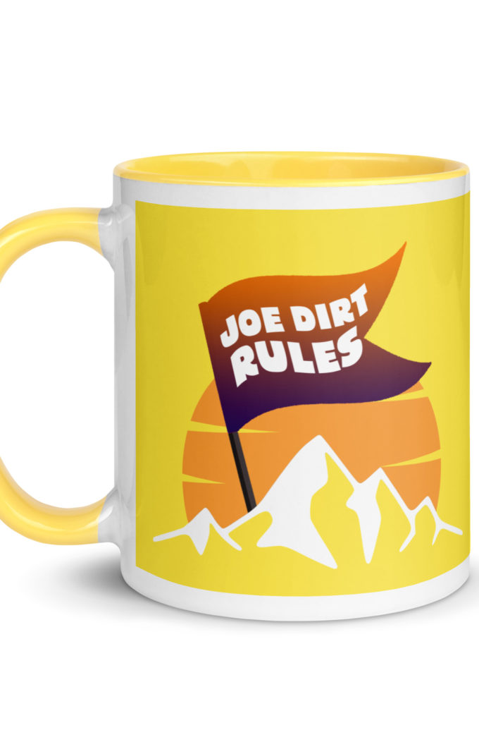 Joe Dirt Rules Mug with Color Inside