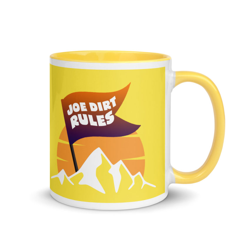 Joe Dirt Rules Mug with Color Inside - Image 41