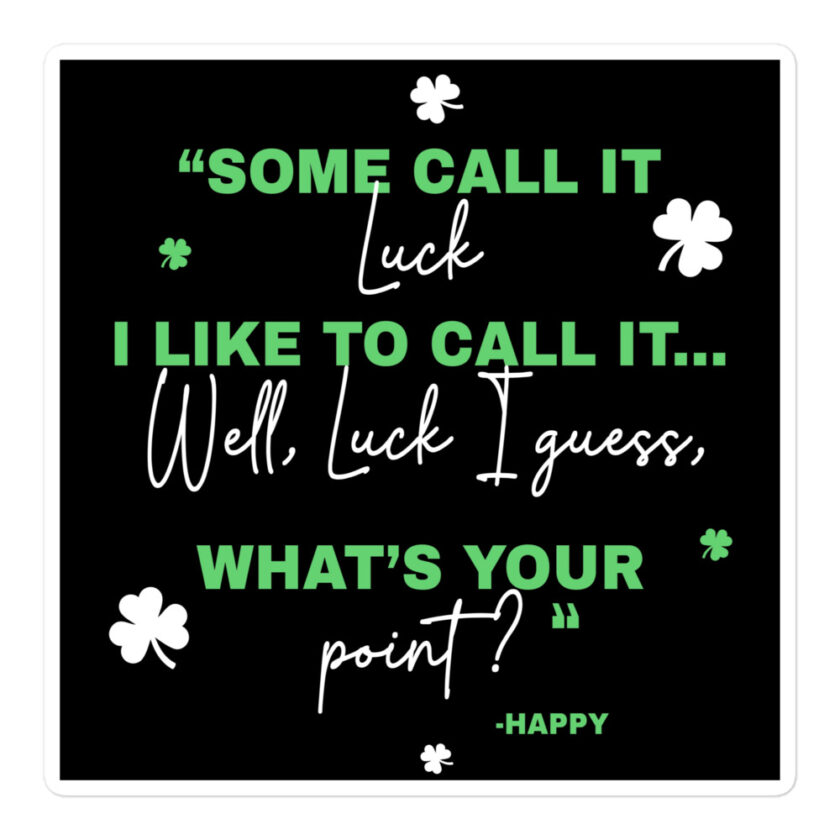 Some call it luck, I like to call it...Well, luck I guess. Whats your point? -Happy, Happy Gilmore - Image 3