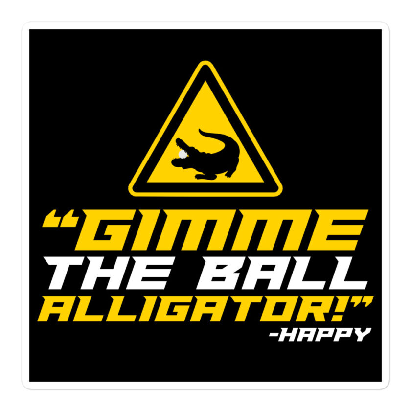 Gimme the ball alligator! -Happy, Happy Gilmore - Image 3