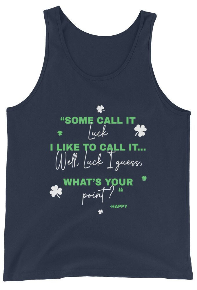 Some call it luck, I like to call it...Well, luck I guess. Whats your point? -Happy, Happy Gilmore
