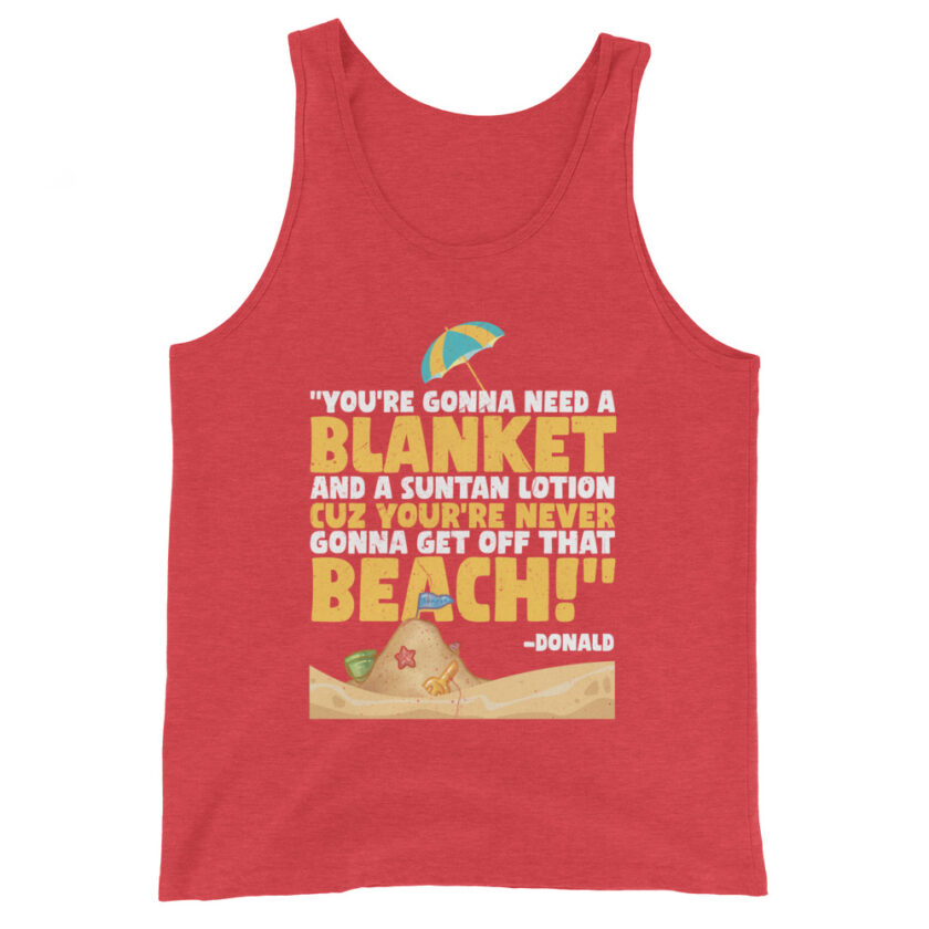 You're gonna need a blanket and suntan lotion cuz you're never gonna get off that beach! -Donald, Happy Gilmore - Image 7