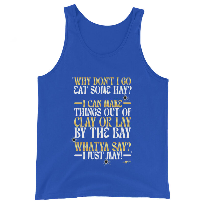 Why don't I go eat some hay? I can make things out of clay or lay by the bay. Whatya say? I just may! -Happy, Happy Gilmore - Image 5