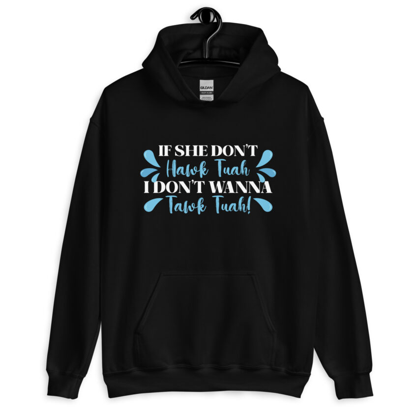 If she don't HAWK Tuah, I don't wanna Tawk Tuah! Unisex Hoodie - Image 2