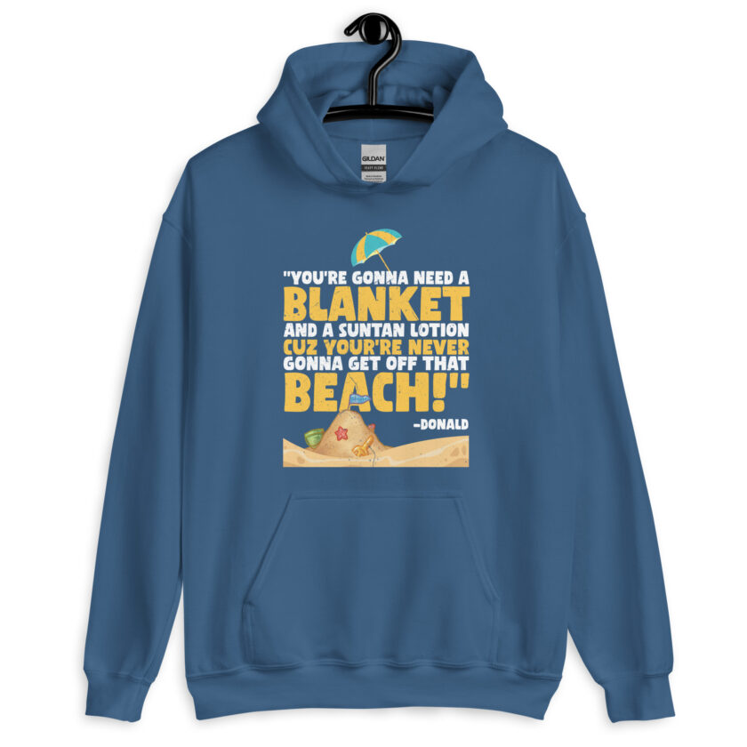 You're gonna need a blanket and suntan lotion cuz you're never gonna get off that beach! -Donald, Happy Gilmore - Image 9