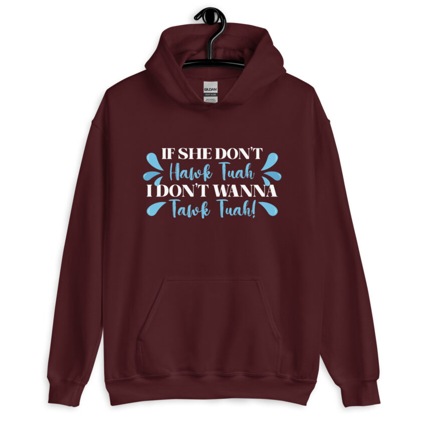 If she don't HAWK Tuah, I don't wanna Tawk Tuah! Unisex Hoodie - Image 4